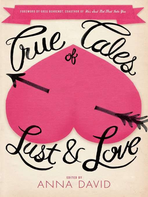 Title details for True Tales of Lust and Love by Anna David - Wait list